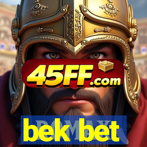 bek bet